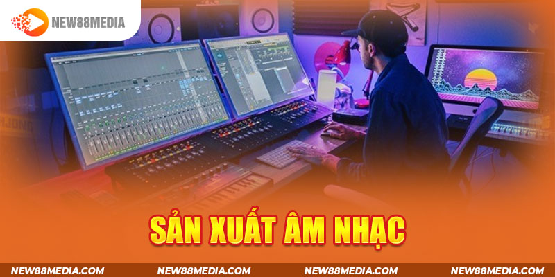 Sản xuất âm nhạc