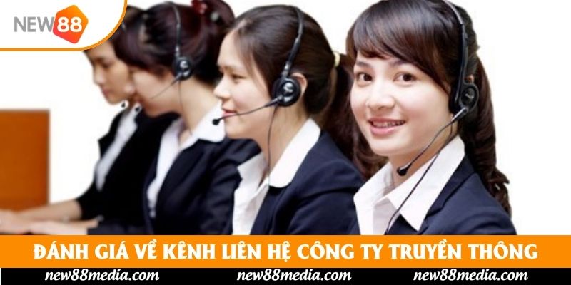 Đánh giá về kênh liên hệ công ty truyền thông New88