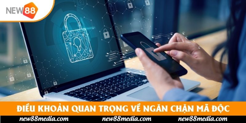 Điều khoản quan trọng về ngăn chặn mã độc