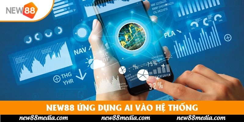 New88 ứng dụng AI vào hệ thống