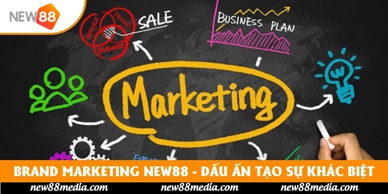 Brand Marketing New88 - Dấu Ấn Tạo Nên Sự Khác Biệt