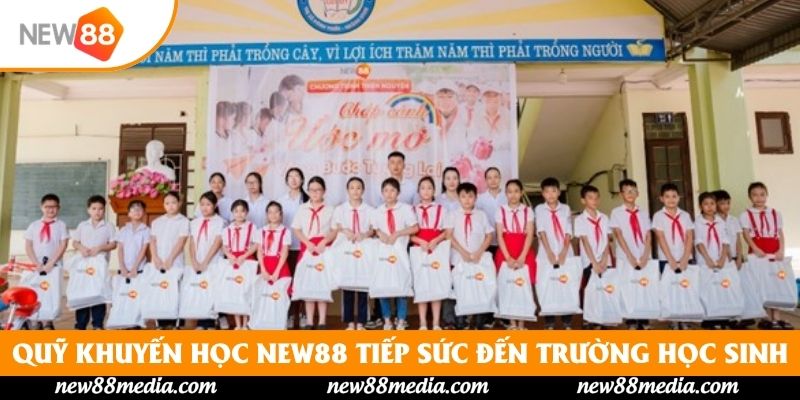 Quỹ Khuyến Học New88 Tiếp Sức Đến Trường Cho Học Sinh