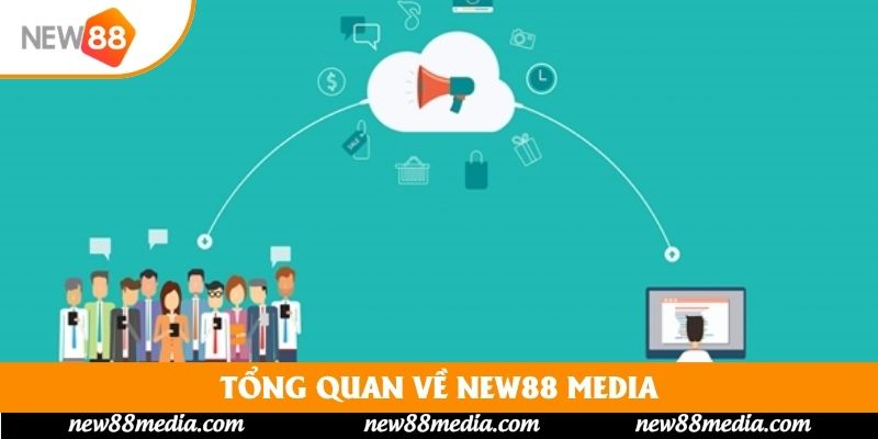 Tổng quan về New88 Media