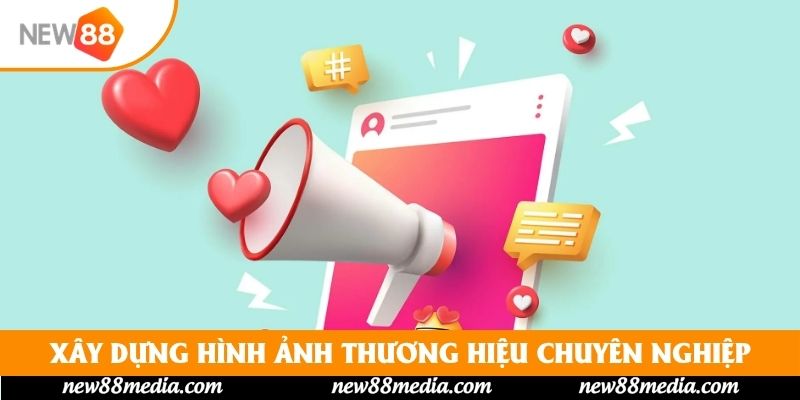 Xây dựng hình ảnh thương hiệu chuyên nghiệp